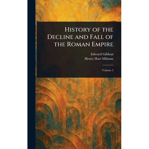 History of the Decline and Fall of the Roman Empire