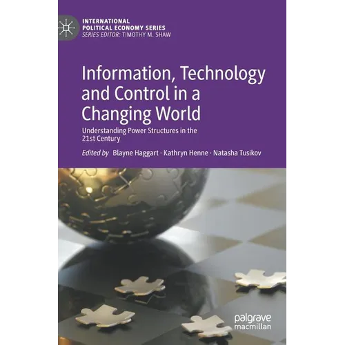 Information, Technology and Control in a Changing World: Understanding Power Structures in the 21st Century