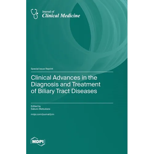 Clinical Advances in the Diagnosis and Treatment of Biliary Tract Diseases