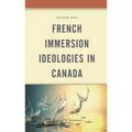 French Immersion Ideologies in Canada