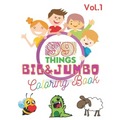 99 Things BIG & JUMBO Coloring Book: 99 Coloring Pages!, Easy, LARGE, GIANT Simple Picture Coloring Books for Toddlers, Kids Ages 2-4, Early Learning,