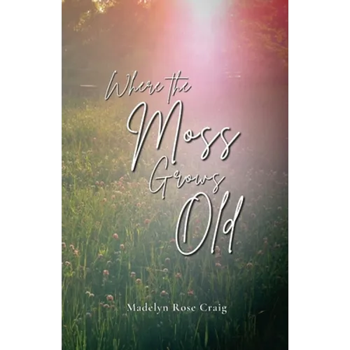 Where the Moss Grows Old