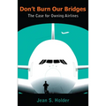 Don't Burn Our Bridges: The Case for Owning Airlines