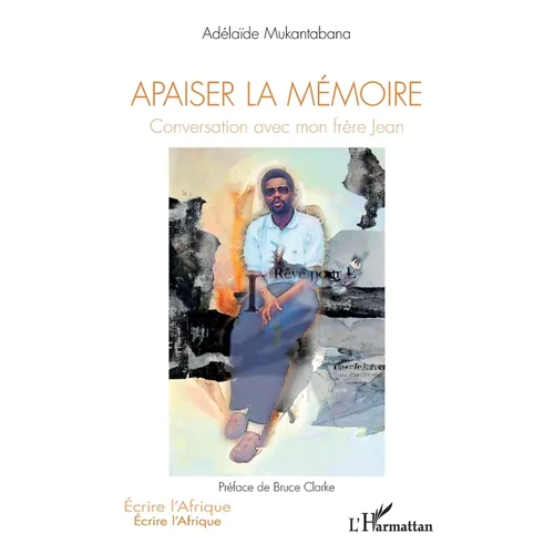 Apaiser la mémoire: Conversation avec mon frère Jean