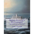 Bridge Resource Management: Introduction and Training for Merchant Marine Crews