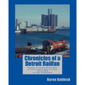 Chronicles of a Detroit Railfan: Volume 2, Across the Detroit River by Carferry and Tunnel to Canada, 1975 to 2000, All Color Photographs