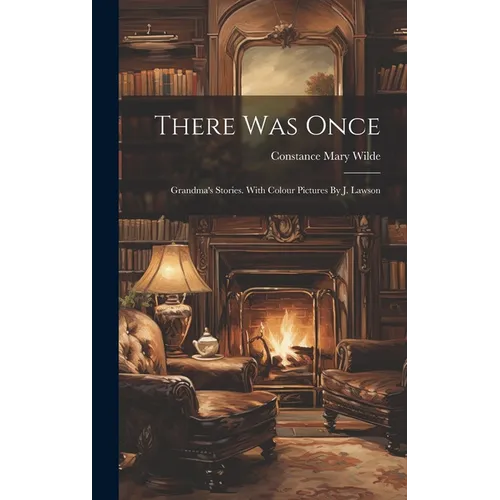 There Was Once: Grandma's Stories. With Colour Pictures By J. Lawson