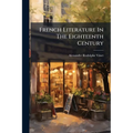 French Literature In The Eighteenth Century