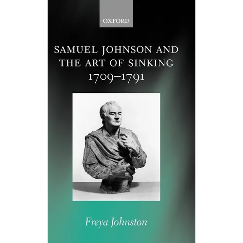 Samuel Johnson and the Art of Sinking 1709-1791