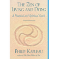 The Zen of Living and Dying: A Practical and Spiritual Guide