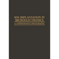 Ion Implantation in Microelectronics: A Comprehensive Bibliography