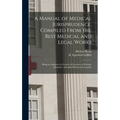 A Manual of Medical Jurisprudence, Compiled From the Best Medical and Legal Works: Being an Analysis of a Course of Lectures on Forensic Medicine, Ann