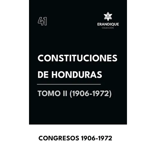 Constituciones de Honduras Tomo II (1906-1972)