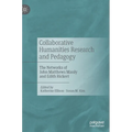 Collaborative Humanities Research and Pedagogy: The Networks of John Matthews Manly and Edith Rickert