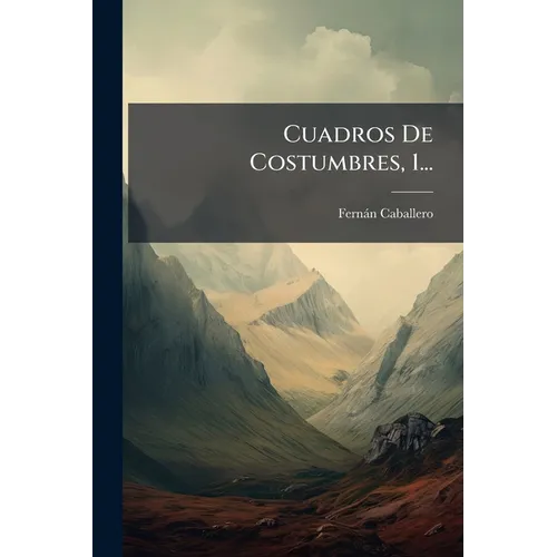 Cuadros De Costumbres, 1...