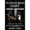 The Sherlock Holmes Ultimate Smoking Companion