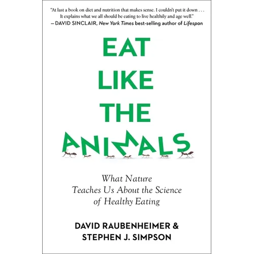 Eat Like the Animals: What Nature Teaches Us about the Science of Healthy Eating