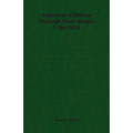 American Children Through Their Books: 1700-1835
