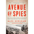 Avenue of Spies: A True Story of Terror, Espionage, and One American Family's Heroic Resistance in Nazi-Occupied Paris