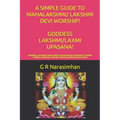 A Simple Guide to Mahalakshmi/ Lakshmi Devi Worship! Goddess Lakshmi/Laxmi Upasana!: Goddess Lakshmi/Laxmi Angelic Assistance & Worship! Lakshmi Kuber