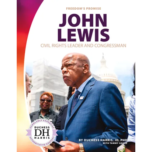 John Lewis: Civil Rights Leader and Congressman: Civil Rights Leader and Congressman