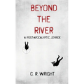 Beyond the River: A Post-Apocalyptic Joyride