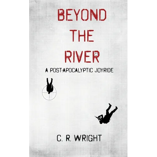 Beyond the River: A Post-Apocalyptic Joyride