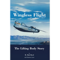 Wingless Flight: The Lifting Body Story (NASA History Series SP-4220)