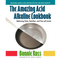 The Amazing Acid-Alkaline Cookbook