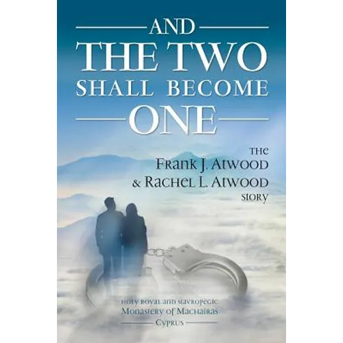 And the Two shall become One: The Frank J. Atwood & Rachel L. Atwood Story