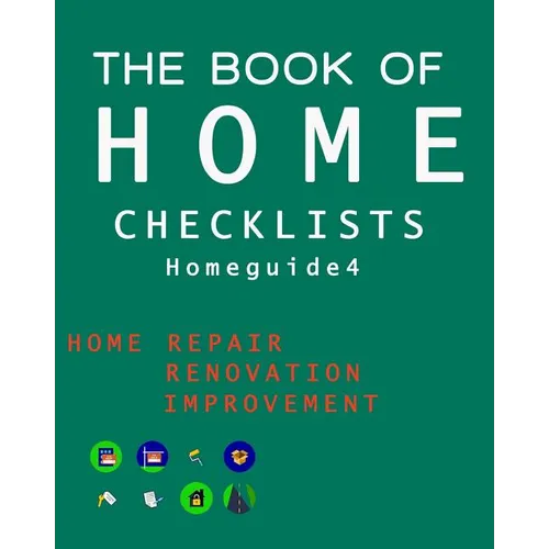 The Book of HOME CHECKLISTS: The complete Checklists guide to Home