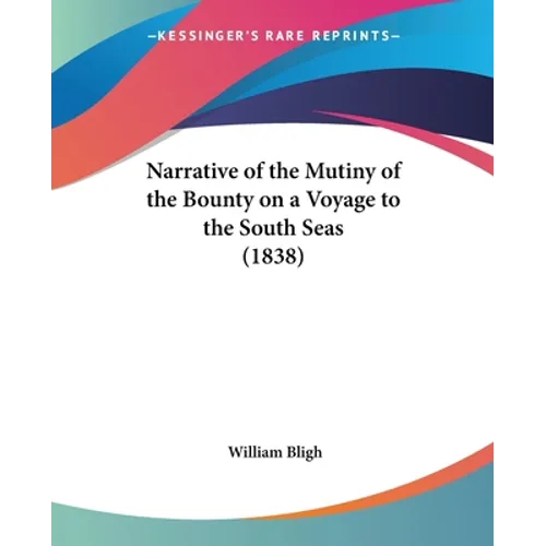 Narrative of the Mutiny of the Bounty on a Voyage to the South Seas (1838)