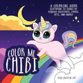 Color Me Chibi: A Coloring Book Featuring 75 Scenes of Kawaii Creatures, Food, Pets, and More