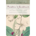 Freedom's Gardener: James F. Brown, Horticulture, and the Hudson Valley in Antebellum America