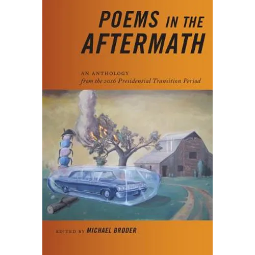 Poems in the Aftermath: An Anthology from the 2016 Presidential Transition Period