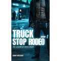 Truck Stop Rodeo: The Legend of Knox Creed - Book 1