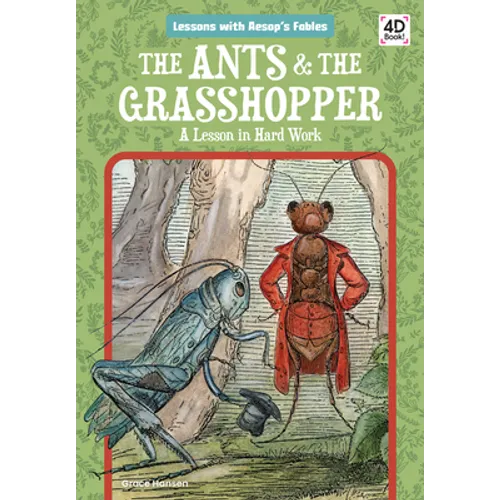 Ants & the Grasshopper: A Lesson in Hard Work: A Lesson in Hard Work