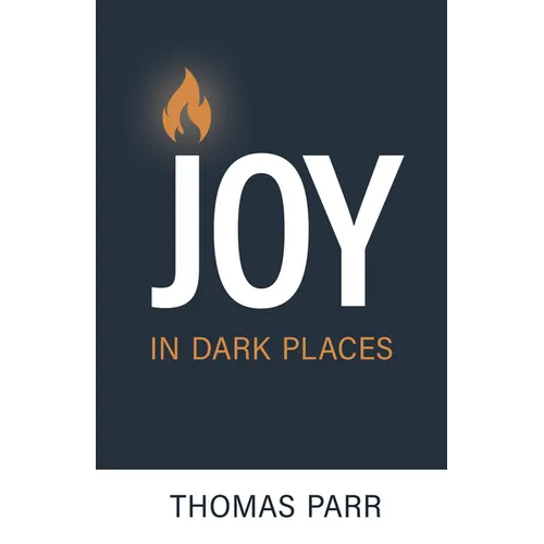 Joy in Dark Places
