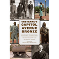 Cheyenne's Capitol Avenue Bronze: History Enshrined