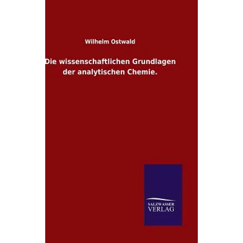 Die wissenschaftlichen Grundlagen der analytischen Chemie.