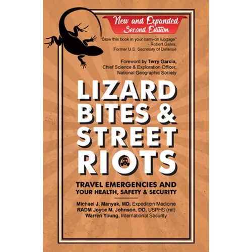 Lizard Bites & Street Riots: Travel Emergencies and Your Health, Safety, and Security