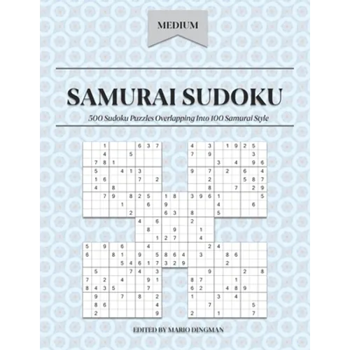 Samurai Sudoku: 500 Sudoku Puzzles Overlapping Into 100 Samurai Style: Medium Level