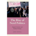 The Rise of Nerd Politics: Digital Activism and Political Change