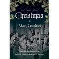 Christmas in Many Countries: An Illustrated Collection of Yuletide Traditions and Festive Customs