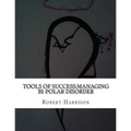 Tools of Success: Managing Bi-Polar Disorder
