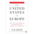 The United States of Europe: The New Superpower and the End of American Supremacy