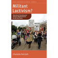 Militant Lactivism?: Attachment Parenting and Intensive Motherhood in the UK and France