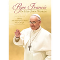 Pope Francis in His Own Words