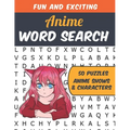 Anime Word Search: Perfect Gift for Anime Fans. Find All Your Favorite Anime Shows And Characters In This Anime Themed Word Puzzle