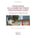 Géopolitique de la guerre des Forces Démocratiques Alliées: Archéologie, enjeux et stratégies des acteurs